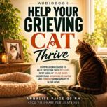 Help Your Grieving Cat Thrive, Annalise Paige Quinn