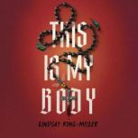 This Is My Body, Lindsay KingMiller