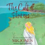 The Cult of Flowers, M. K. Jones