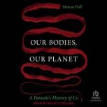 Our Bodies, Our Planet, Marcus Hall