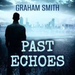Past Echoes, Graham Smith