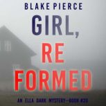 Girl, Reformed An Ella Dark FBI Susp..., Blake Pierce