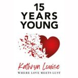 15 Years Young, Kathryn Louise