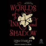 Worlds of Ink and Shadow, Lena Coakley