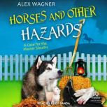 Horses and Other Hazards, Alex Wagner
