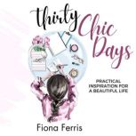Thirty Chic Days, Fiona Ferris