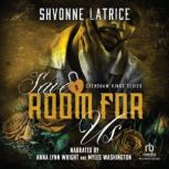 Save Room for Us, Shvonne Latrice