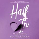 Half In, Felice Cohen