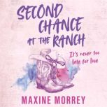 Second Chance At The Ranch, Maxine Morrey