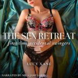 The Sex Retreat  First Time Accident..., Lucy Xane