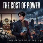 The Cost of Power, Jovani Valenzuela