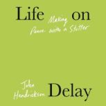 Life on Delay, John Hendrickson