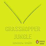 Grasshopper Jungle, Andrew Smith