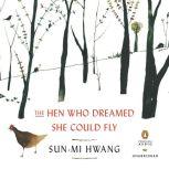 The Hen Who Dreamed She Could Fly, Sunmi Hwang