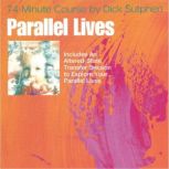 74 minute Course Parallel Lives, Dick Sutphen