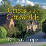 Crisis in the Cotswolds, Rebecca Tope