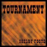 Tournament, Shelby Foote