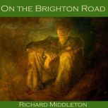 On the Brighton Road, Richard Middleton