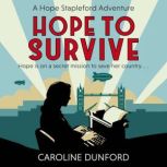 Hope to Survive Hope Stapleford Adve..., Caroline Dunford