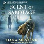 Scent of Sabotage, Dana Mentink