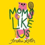 Moms Like Us, Jordan Roter