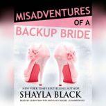 Misadventures of a Backup Bride, Shayla Black