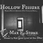 Hollow Fissure, Max E. Stone