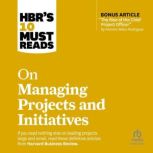 HBRs 10 Must Reads on Managing Proje..., Harvard Business Review