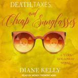 Death, Taxes, and Cheap Sunglasses, Diane Kelly