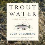 Trout Water, Josh Greenberg