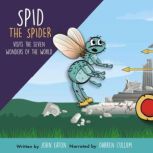 Spid the Spider Visits the Seven Wond..., John Eaton