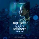 Northern Lights, Southern Stars A Fantasy Fairy Tale Retelling of Snow White, C. S. Johnson