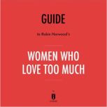 Guide to Robin Norwood's Women Who Love Too Much by Instaread, Instaread