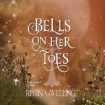 Bells on Her Toes, ReGina Welling