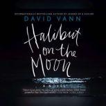 Halibut on the Moon, David Vann