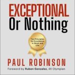 Exceptional Or Nothing, Paul Robinson