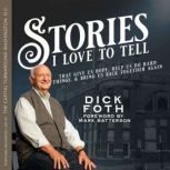 Stories I Love To Tell, Dick Foth