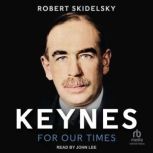 Keynes for Our Times, Robert Skidelsky
