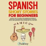 Spanish Short Stories for Beginners, Just Fluency