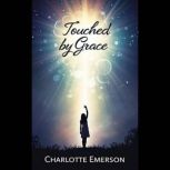 Touched by Grace, Charlotte Emerson