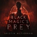 Black Magics Prey, Kristin McTiernan