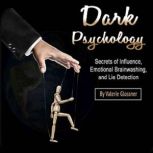 Dark Psychology, Valerie Glossner