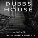 Dubbs House, Lucienne LeBeau
