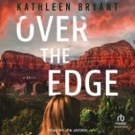 Over the Edge, Kathleen Bryant