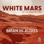 White Mars or, The Mind Set Free, Brian W. Aldiss