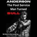 Anderson, The Pool Service Man Turned..., Ruan Willow