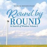 Round By Round In Search of Wisdom V..., Florine Evans