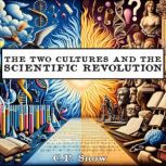 The Two Cultures and the Scientific R..., C. P. Snow.