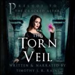 The Torn Veil, Timothy J. R. Rains