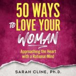 50 Ways to Love Your Woman, Sarah Cline PhD
